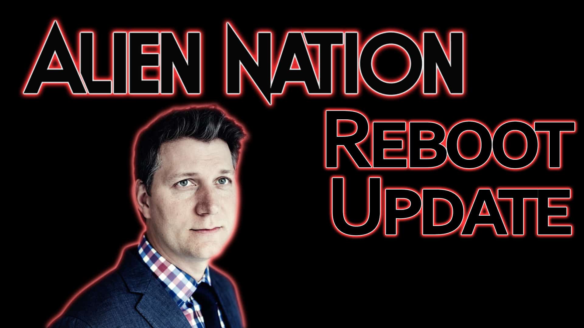 Alien Nation Reboot Update