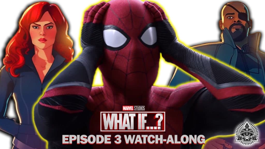 Spider-Man: No Way Home Teaser Thoughts and What If? Episode 3 WATCH-ALONG