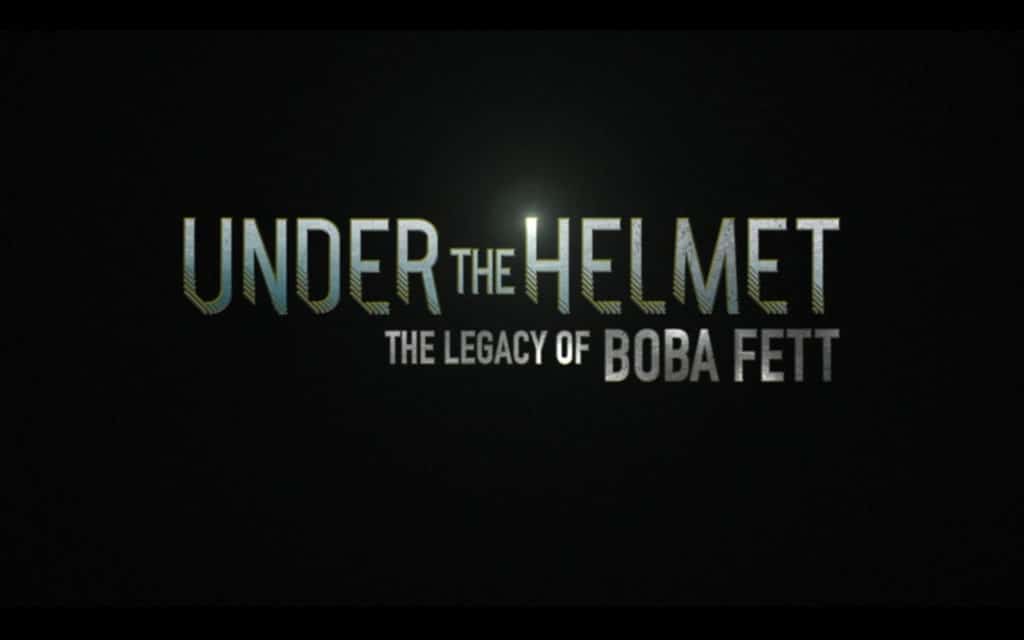 Under The Helmet The Legacy of Boba Fett