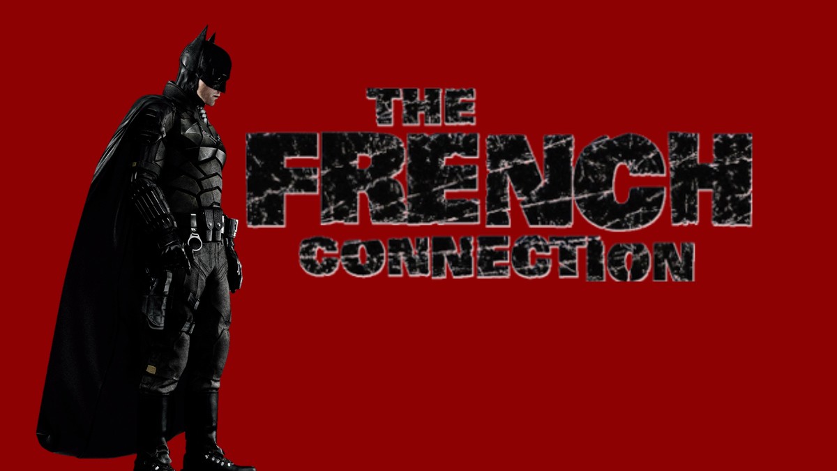 the french connection The Batman