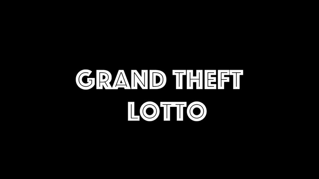 Grand Theft Lotto