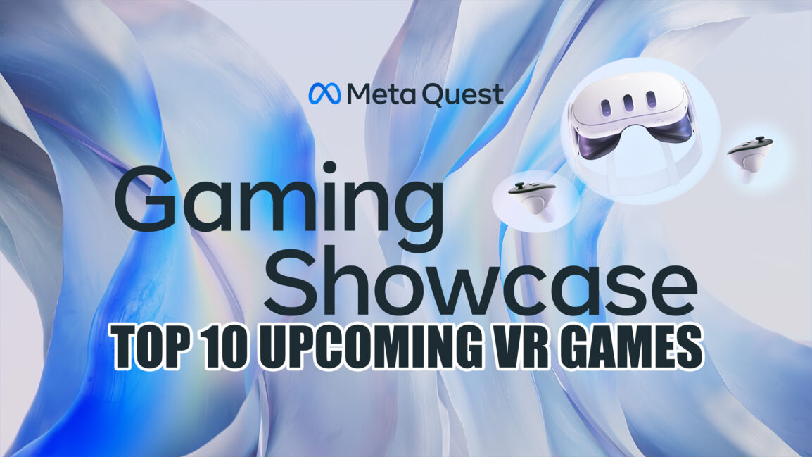Meta VR Gaming Showcase Highlights Top 10 New Releases THE ILLUMINERDI