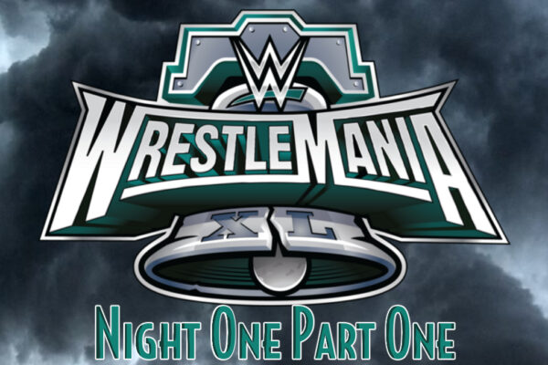 WrestleMania Night One Part One
