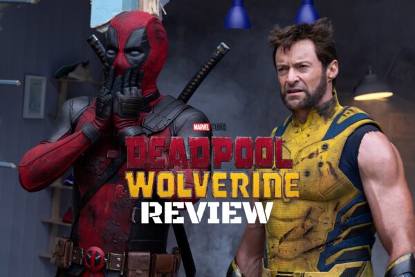 Deadpool and Wolverine Review